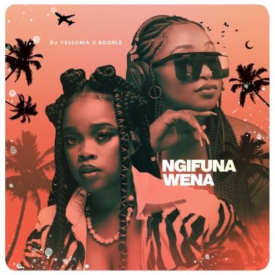 DJ Yessonia Ngifuna Wena Mp3 Download