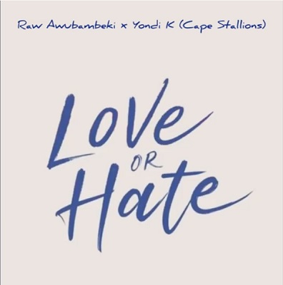 Raw Awubambeki Love & Hate Mp3 Download