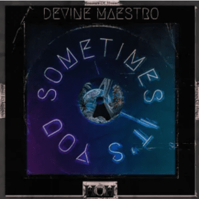 Devine Maestro Sometimes It’s You EP Download