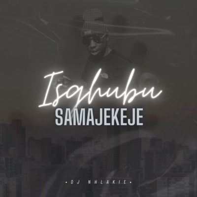 DJ Nhlakie Kude Mp3 Download