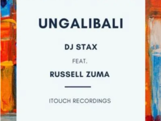 DJ Stax Ungalibali Mp3 Download