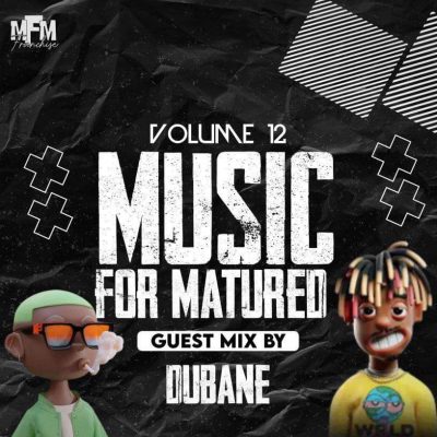 Dubane Music For Matured Volume 12 Mix Download