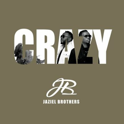 Jaziel Brothers Crazy Mp3 Download