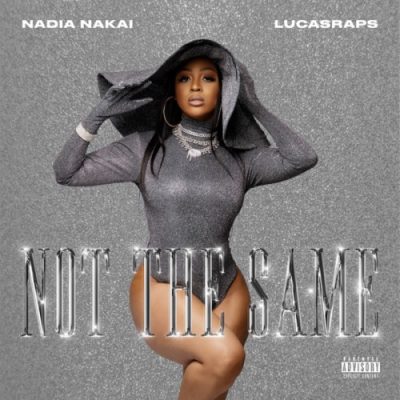 Nadia Nakai Not The Same Lyrics