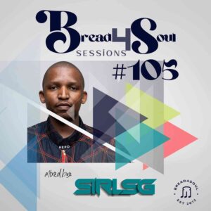 Sir LSG Bread4Soul Sessions #105 Mix Download