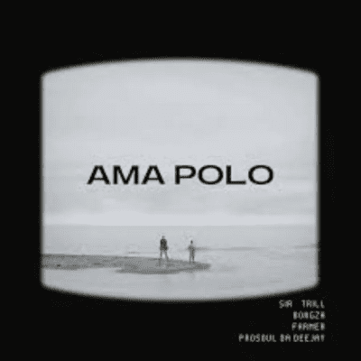 Sir Trill Ama Polo Mp3 Download