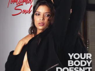 Tortured Soul Your Body Doesn’t Lie Mp3 Download