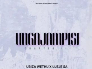 uJeje Ungajampisi Chapter 3 EP Download