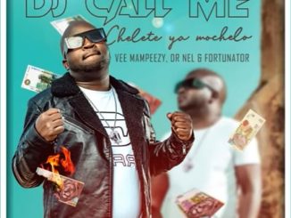 DJ Call Me Chelete Ya Mochelo Mp3 Download
