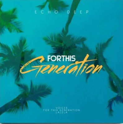 Echo Deep For This Generation EP Download