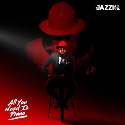 Mr JazziQ All You Need Is Piano Album Tracklist