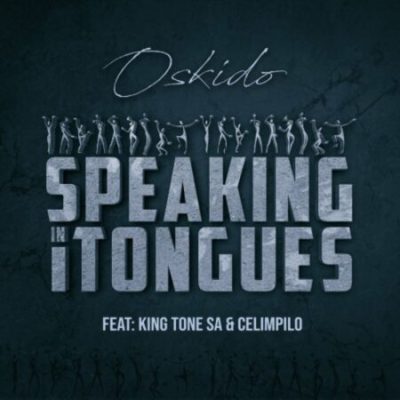 OSKIDO Speaking in Tongues Mp3 Download