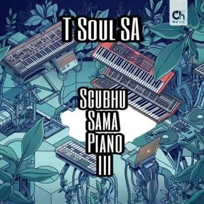 T-Soul SA Sgubhu Sama Piano III Album Download