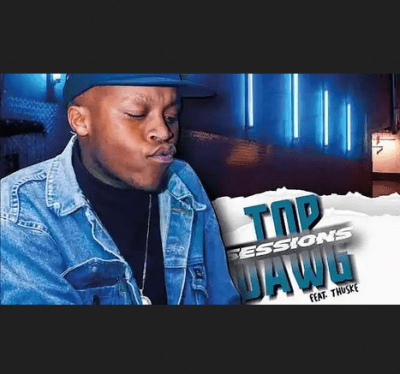 Thuske SA Top Dawg Sessions Exclusives Only Mix Download