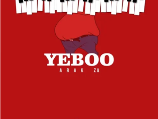 Arak ZA Yeboo Mp3 Download