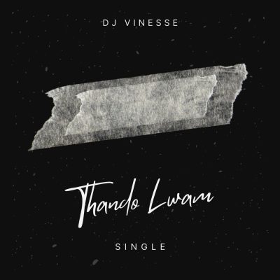 DJ Vinesse Thando Lwam Mp3 Download