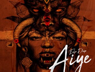 Echo Deep AIYE Mp3 Download