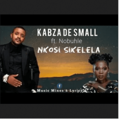 Kabza De Small ft Nobuhle – Nkosi Sikelela uMotha
