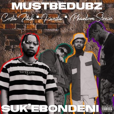 MustBeDubz Suk Ebondeni Mp3 Download