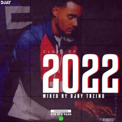 Djay Tazino Class Of 2022 Mix Download
