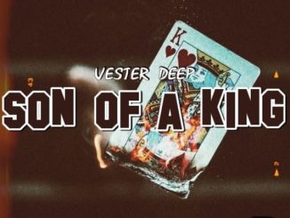 Vester Deep SON of a KING Pt. 1 Album Download