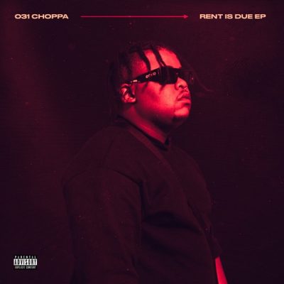 031 Choppa Rent Is Due EP Download