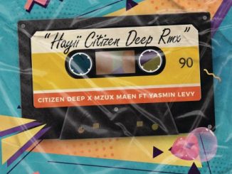 Citizen Deep Hayii Remix Mp3 Download