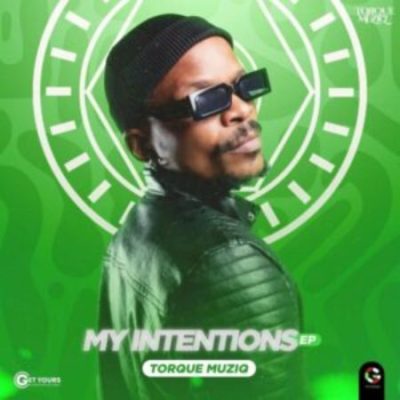 TorQue MuziQ My Intentions EP Download