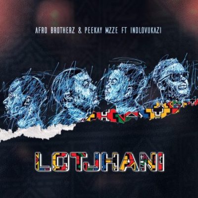 Afro Brotherz Lotjhani Mp3 Download