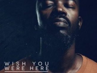 Black Coffee Wish You Were Here Mp3 Download