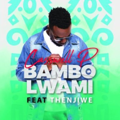 Casswell P Bambo Lwami Mp3 Download