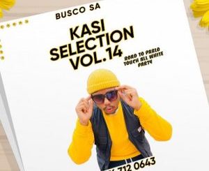 DJ Busco SA Kasi Selection Vol.14 Mix Download