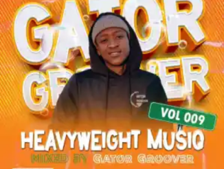 Gator Groover Heavyweight MusiQ Vol. 009 Mix Download