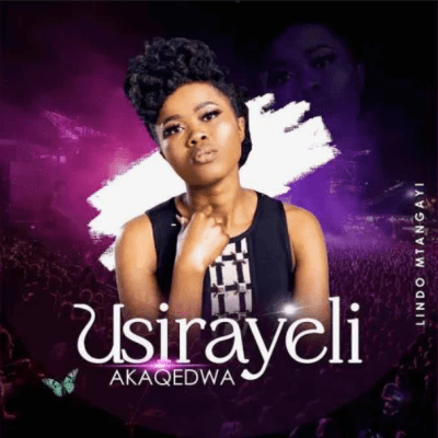 Lindo Mtangayi Usirayeli Akaqedwa Mp3 Download