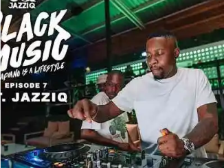 Mr JazziQ Black Music Mix Episode 7 Mp3 Download