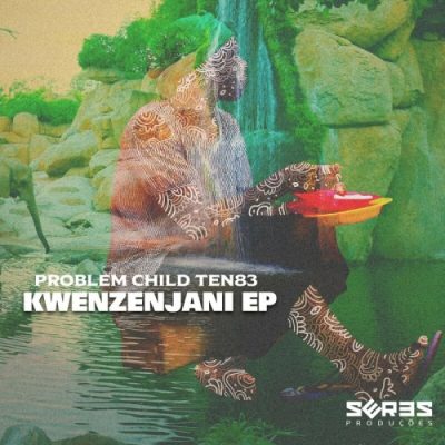 Problem Child Ten83 Kwenzenjani EP Download