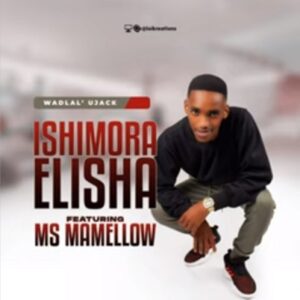 IShimora Elisha Wadlal’ uJack Mp3 Download