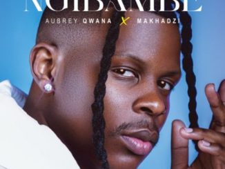 Aubrey Qwana Ngibambe Mp3 Download