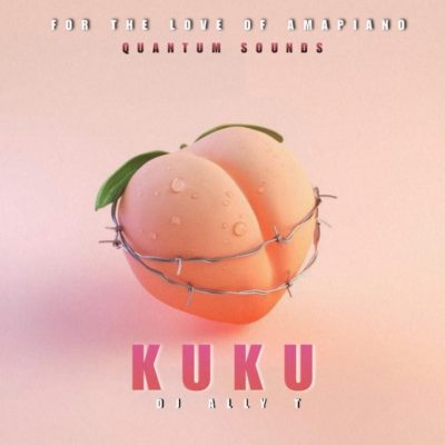 DJ Ally T Kuku Mp3 Download
