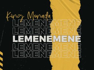 King Monada LEMENEMENE Mp3 Download