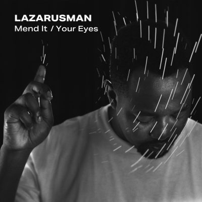 Lazarusman Mend It Mp3 Download