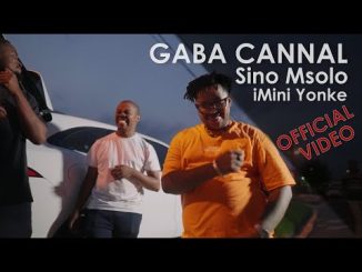 Gaba Cannal iMini Yonke Video Download