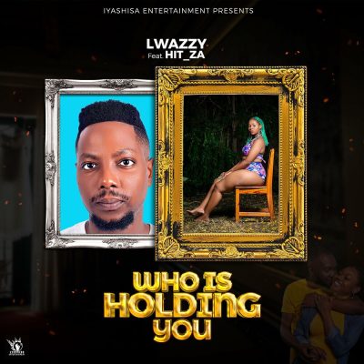 Lwazzy Who Is Holding You Mp3 Download