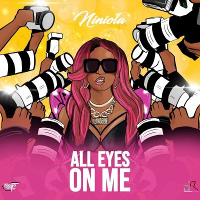 Niniola All Eyes On Me Mp3 Download