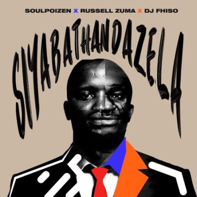 SoulPoizen Siyabathandazela Mp3 Download