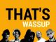 The Big Hash THAT’S WASSUP Mp3 Download