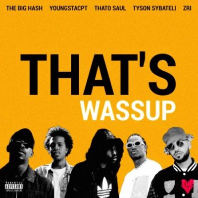 The Big Hash THAT’S WASSUP Mp3 Download