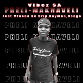 Vibez SA Pheli-Makhaveli Mp3 Download