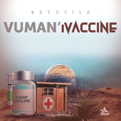 Betusile Vuman'iVaccine Mp3 Download