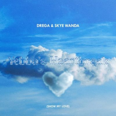 Drega Yebba’s Heartbreak Mp3 Download